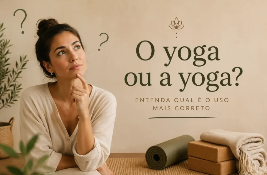O yoga ou a yoga? Entenda qual é o&hellip;